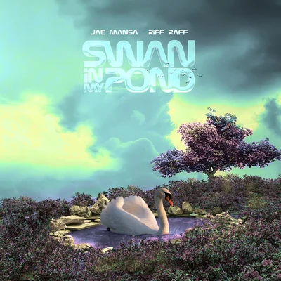 Riff Raff/Jae Mansa SWAN iN MY POND