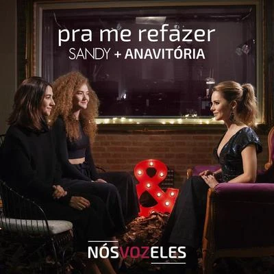 Sandy/Anavitória Pra Me Refazer