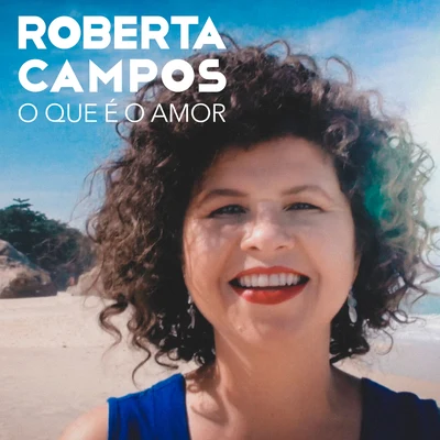 Roberta Campos O Que É o Amor