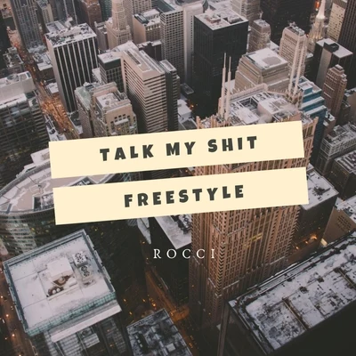 Rocci Talk My Shit (Freestyle)