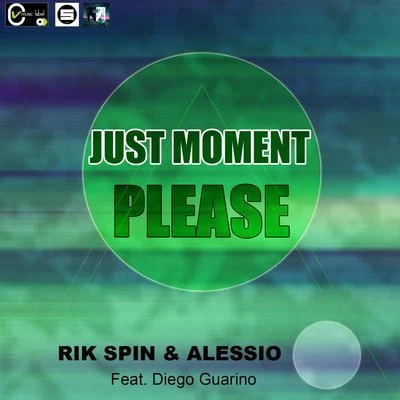 Rik Spin/Alessio Just Moment Please