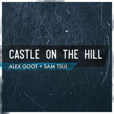 Sam Tsui/Alex Goot Castle on the Hill