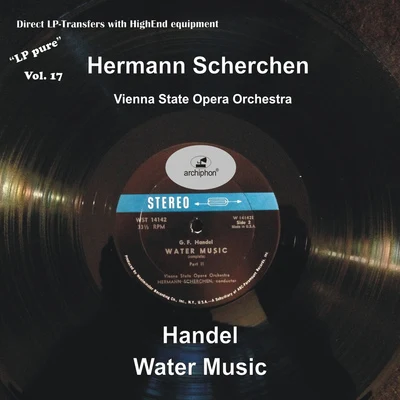 Hermann Scherchen HANDEL, G.F.: Water Music (LP Pure, Vol. 17) (Vienna State Opera Orchestra, Scherchen) (1960)