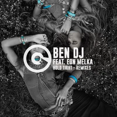 Ben DJ Hold Tight (Remixes)