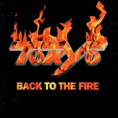 Tokyo Back to the Fire