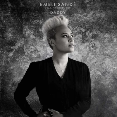 Emeli Sandé Daddy (feat. Naughty Boy) [Remixes]