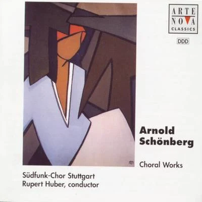 Rupert Huber Schönberg: Choral Works