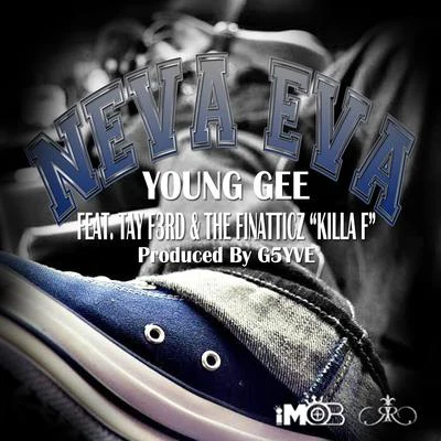 Young Gee Neva Eva (feat. Tay F3rd The Finatticz) - Single