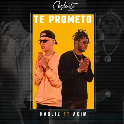 Dj Chelino/Akim/Kabliz Te Prometo (feat. Akim)