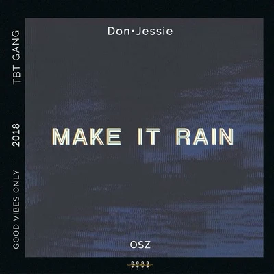 Don·Jessie/OZ MAKE IT RAIN(Prod by OSZ)