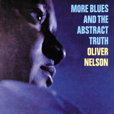 Oliver Nelson More Blues And The Abstract Truth