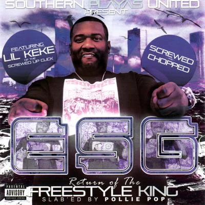 E.S.G. Return of the Freestyle King: Screwed & Choped