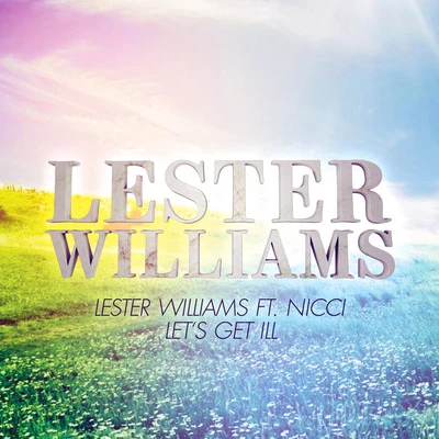 Lester Williams/Nicci Lets Get Ill