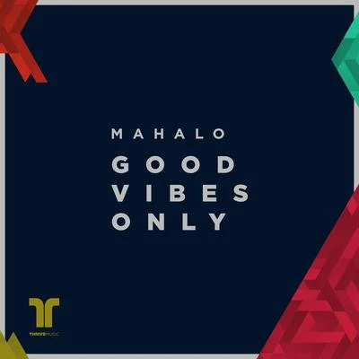 Mahalo Good Vibes Only