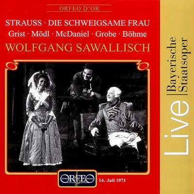 Wolfgang Sawallisch STRAUSS, R.: Schweigsame Frau (Die) [Opera] (Grist, Mödl, McDaniel, Grobe, Böhme, Bavarian State Opera Chorus and Orchestra, Sawallisch)