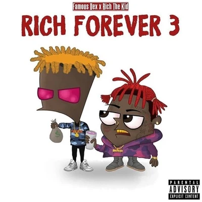 Famous Dex Rich Forever3