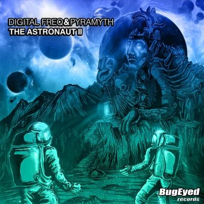 Digital Freq/Pyramyth The Astronaut II