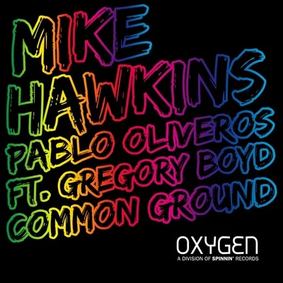 Mike Hawkins/Pablo Oliveros Common Ground