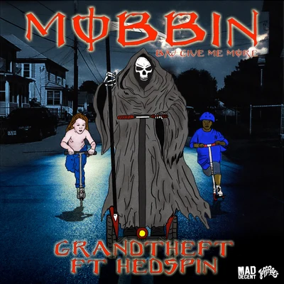 Grandtheft MobbinGive Me More