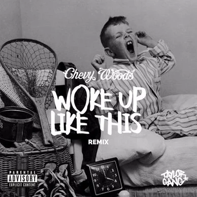 Chevy Woods Woke Up Like This (Remix)