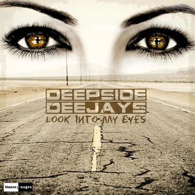 Deepside Deejays Look into My Eyes