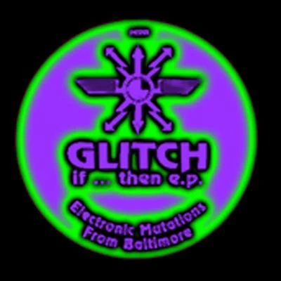 Glitch If…Then