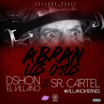 Dshon El Villano Abran Los Ojos (feat. Sr Cartel)