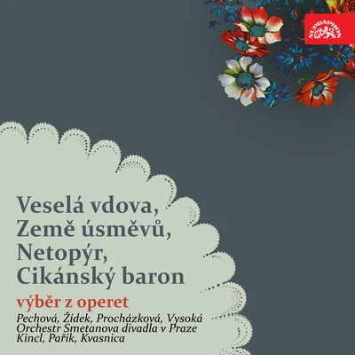 Otakar Pařík/Karel Heusler/Czech Radio Chorus/Jaroslava Procházková/Antonin Votava/Jiří Pinkas Lehár: Veselá vdova, Země úsměvů - Strauss: Netopýr. cikásnký baron. Výběr z operet