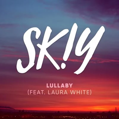 SKIY/Laura White Lullaby