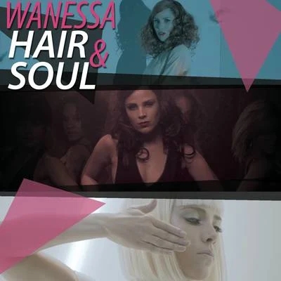 Wanessa Wanessa Hair & Soul