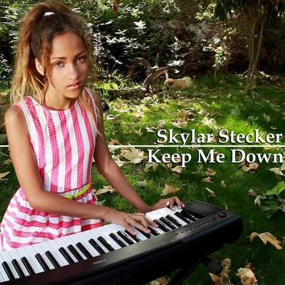 Skylar Stecker Keep Me Down