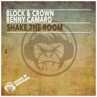 Benny Camaro/Block & Crown Shake the Room