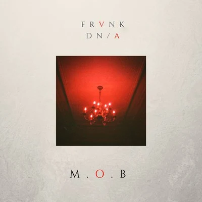 Frank M.o.b (feat. DNA)