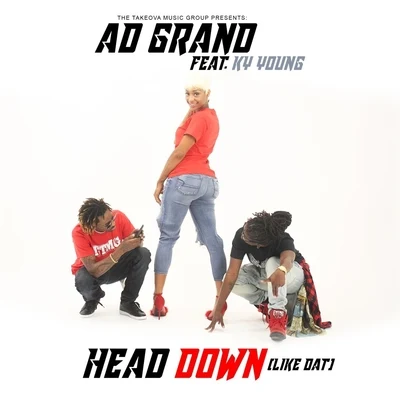 A.D. Grand/KY Young Head Down (Like Dat) [feat. KY Young]