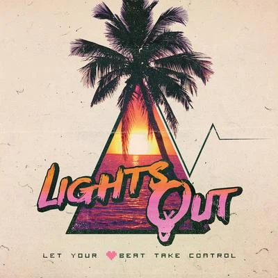 Lights Out Let Your Heartbeat Take Control