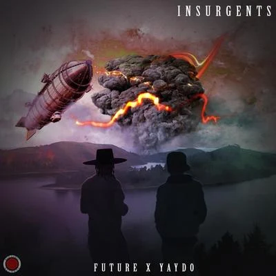 Future/LX Xander/Hyde/K.E. On The Track/Yaydo Insurgents