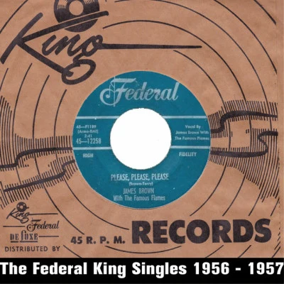 The Famous Flames/James Brown Please, Please, Please (The Federal King Singles 1956 - 1957)