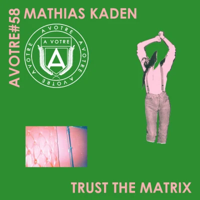 Mathias Kaden Trust The Matrix EP