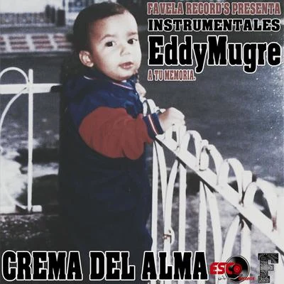 Eddy Mugre Crema Del Alma