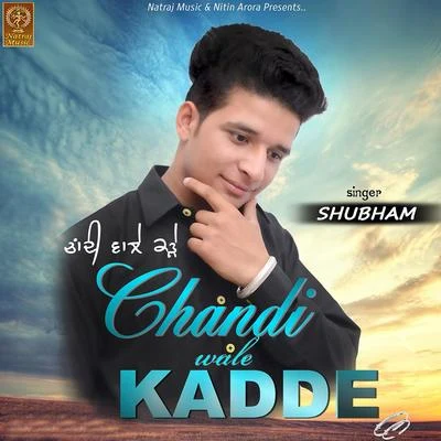 Shubham Chandi Wale Kadde