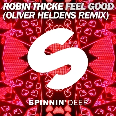 Robin Thicke Feel Good (Oliver Heldens Remix)