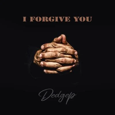 Dedge P I Forgive You (feat. Nicole Brooks)