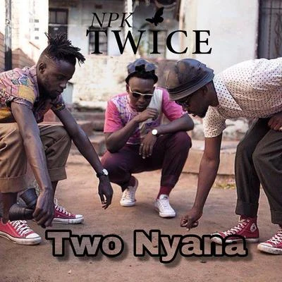 NPK Twice Two Nyana