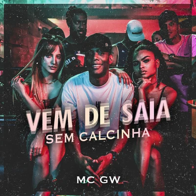 Mc Gw Vem de Saia Sem Calcinha