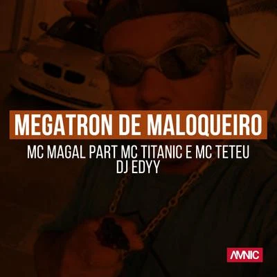 Mc Magal Megatron de Maloqueiro