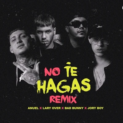 Anuel AA No Te Hagas (Remix)