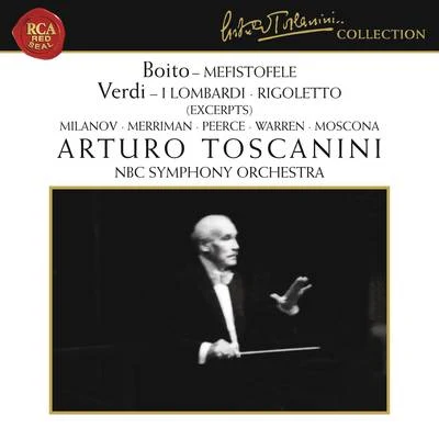 NBC Symphony Orchestra/Arturo Toscanini Boito: Mefistofele - Verdi: I Lombardi & Rigoletto (Excerpts)