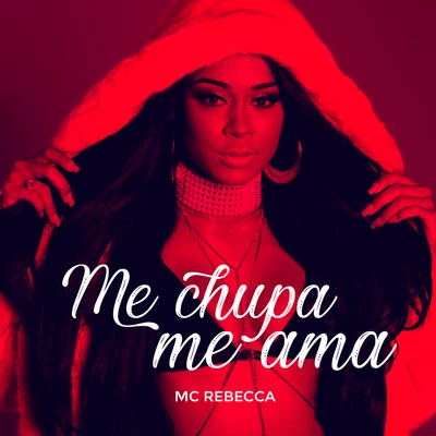 Mc Rebecca Me Chupa Me Ama