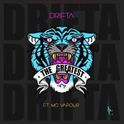 MC Vapour/Drifta The Greatest (feat. MC Vapour)