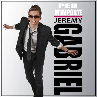 Jeremy Gabriel Peu mimporte